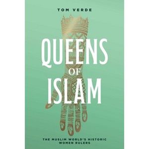 Queens of Islam - by  Tom Verde (Paperback) - 1 of 1