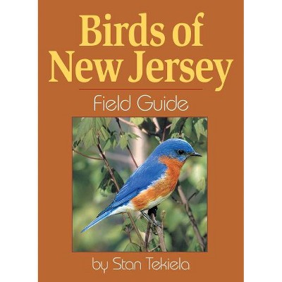 Birds of New Jersey Field Guide - (Bird Identification Guides) by  Stan Tekiela (Paperback)