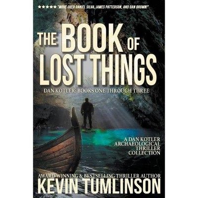 The Book of Lost Things - (Dan Kotler) by  Kevin Tumlinson (Paperback)