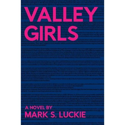 Valley Girls - by  Mark S Luckie (Paperback)