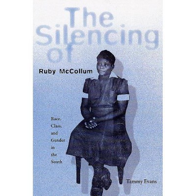 The Silencing of Ruby McCollum - by  Tammy D Evans (Paperback)