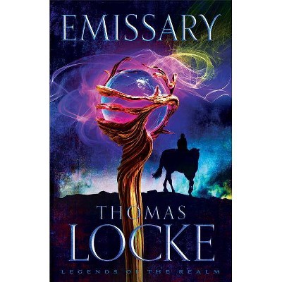 Emissary - (Legends of the Realm) by  Thomas Locke (Paperback)