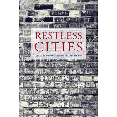Restless Cities - by  Matthew Beaumont & Gregory Dart (Paperback)