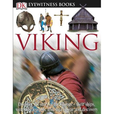 DK Eyewitness Books: Viking - by  Susan Margeson (Hardcover)