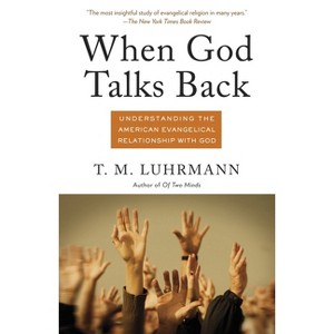 When God Talks Back - by  T M Luhrmann (Paperback) - 1 of 1