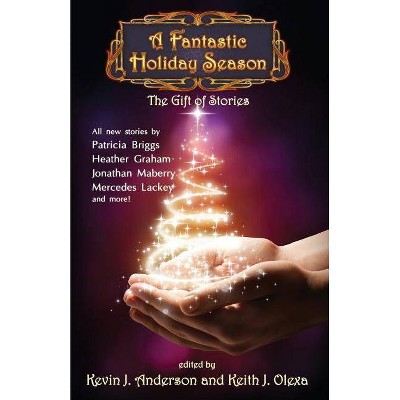 A Fantastic Holiday Season - by  Kevin J Anderson & Nina Kiriki Hoffman & Brad R Torgersen (Paperback)