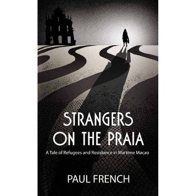 Strangers on the Praia - by  Paul French (Paperback)