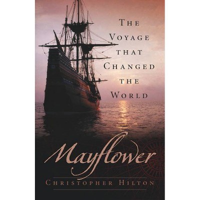 Mayflower - 2nd Edition by  Christopher Hilton (Paperback)