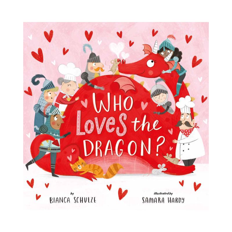 Who Loves the Dragon? - (Clever Storytime) by  Bianca Schulze & Clever Publishing (Hardcover), 1 of 2