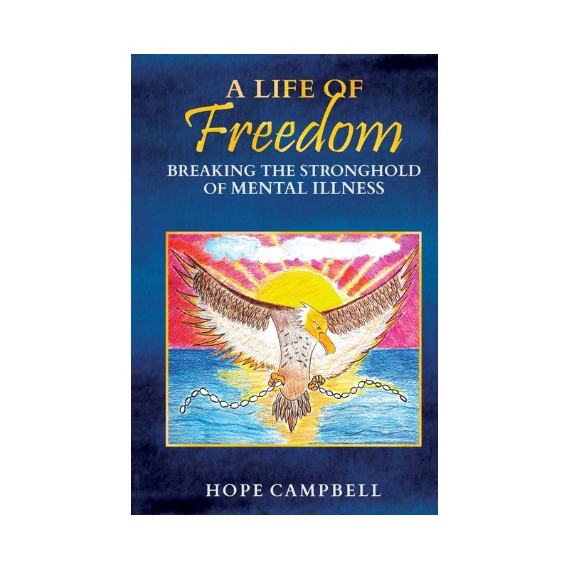 A Life of Freedom - by  Hope Campbell (Paperback), 1 of 2