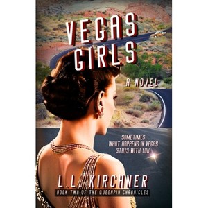 Vegas Girls, A Novel - (The Queenpin Chronicles) by  L L Kirchner (Paperback) - 1 of 1