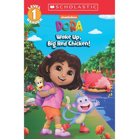 Wake Up, Big Red Chicken! (dora: Scholastic Reader, Level 1) - By ...