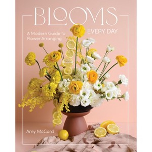Blooms Every Day - by  Amy McCord (Hardcover) - 1 of 1