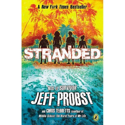 Stranded - by  Jeff Probst & Christopher Tebbetts (Paperback)