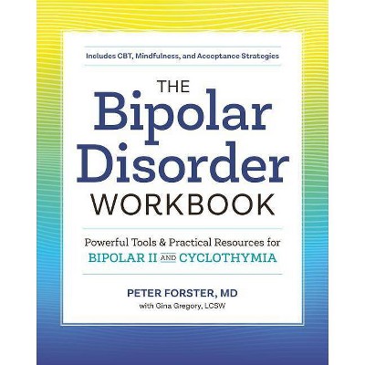 The Bipolar Disorder Workbook - by  Peter Forster & Gina Gregory (Paperback)