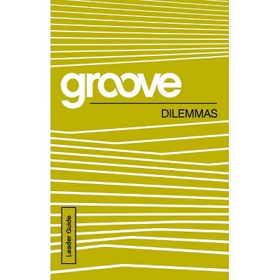 Groove: Dilemmas Leader Guide - by  Tony Akers (Paperback)