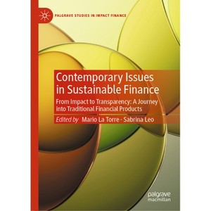 Contemporary Issues in Sustainable Finance - (Palgrave Studies in Impact Finance) by  Mario La Torre & Sabrina Leo (Hardcover) - 1 of 1