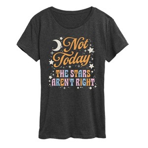 Women's - Instant Message - Not Today The Stars Aren't Right Short Sleeve Graphic T-Shirt - 1 of 4