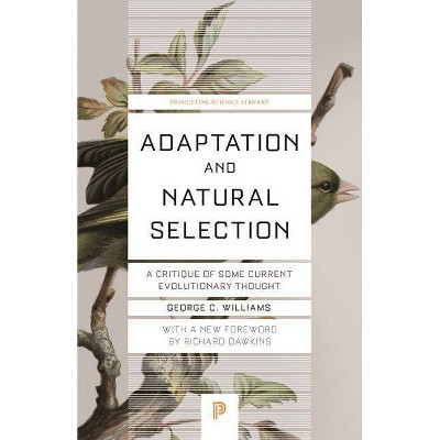 Adaptation and Natural Selection - (Princeton Science Library) by  George Christopher Williams (Paperback)