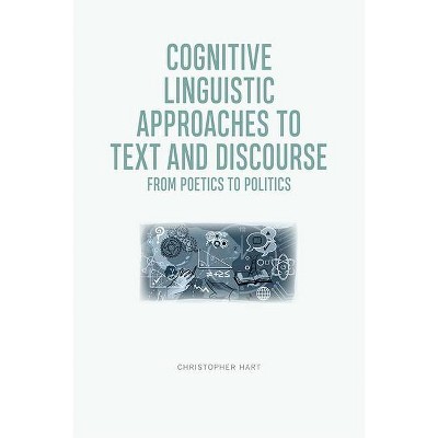 Cognitive Linguistic Approaches to Text and Discourse - by  Christopher Hart (Paperback)