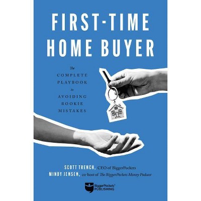 First-Time Home Buyer - by  Scott Trench & Mindy Jensen (Paperback)