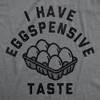 Mens Funny T Shirts I Have Eggspensive Tastes Sarcastic Egg Graphic Novelty Tee For Men - Crazy Dog Men's T Shirt - 2 of 4