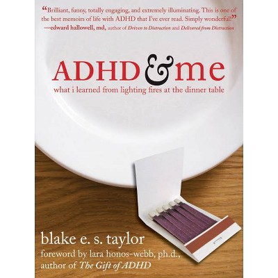 ADHD and Me - by  Blake E S Taylor (Paperback)