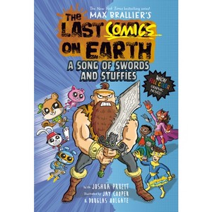 The Last Comics on Earth: A Song of Swords and Stuffies - by Max Brallier & Joshua Pruett (Hardcover) - 1 of 1