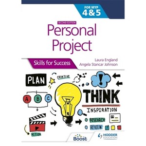 Personal Project for the IB MYP 4&5: Skills for Success Second Edition - by  Laura England & Angela Stancar Johnson (Paperback) - 1 of 1