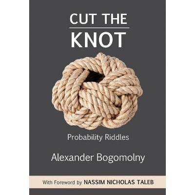 Cut the Knot - by  Alexander Bogomolny (Paperback)