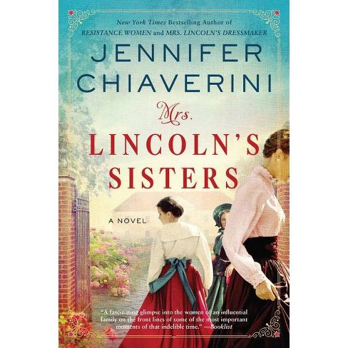 Mrs. Lincoln's Sisters - by Jennifer Chiaverini - image 1 of 1