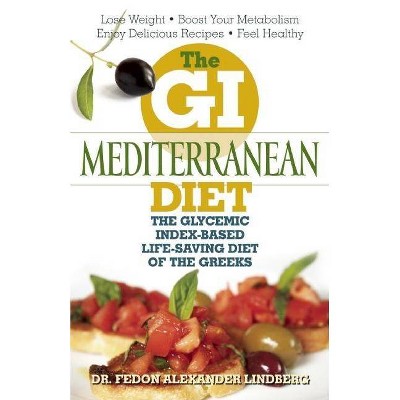 The GI Mediterranean Diet - by  Fedon Alexander Lindberg (Paperback)