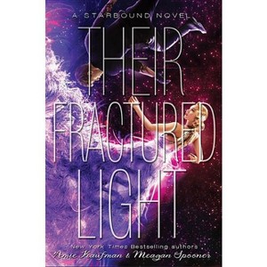 Their Fractured Light - (The Starbound Trilogy) by  Amie Kaufman & Meagan Spooner (Paperback) - 1 of 1