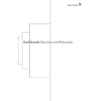 Marxism and Philosophy - (Radical Thinkers) by  Karl Korsch (Paperback)