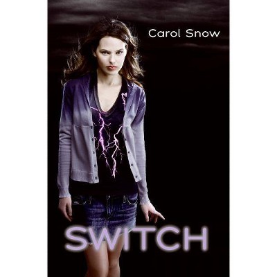  Switch - by  Carol Snow (Paperback) 