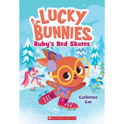 Ruby's Red Skates (Lucky Bunnies #4), 4 - by  Catherine Coe (Paperback)