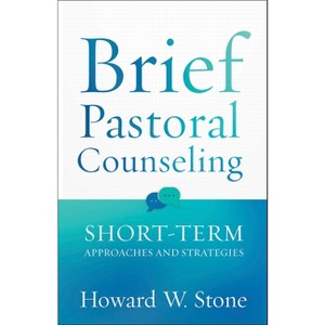 Brief Pastoral Counseling - by  Howard W Stone (Paperback) - 1 of 1