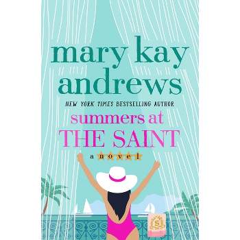 Summers at the Saint - by  Mary Kay Andrews (Hardcover)