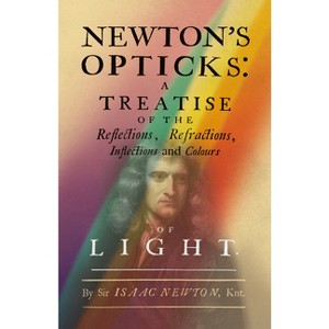 Newton's Opticks - by  Isaac Newton (Hardcover) - 1 of 1