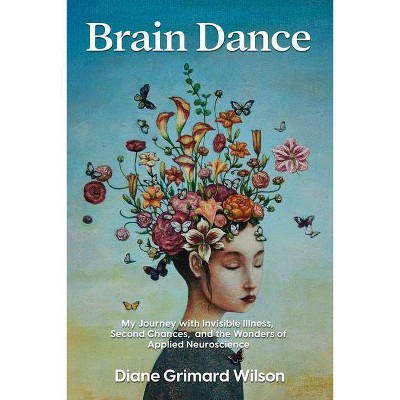 Brain Dance - by  Diane Grimard Wilson (Paperback)