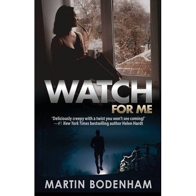 Watch For Me - by  Martin Bodenham (Paperback)