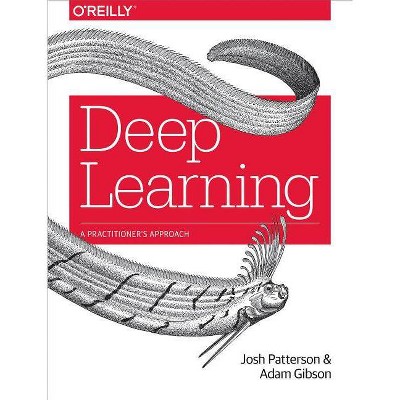 Deep Learning - by  Josh Patterson & Adam Gibson (Paperback)