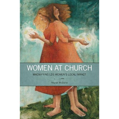 Women at Church - by  Neylan McBaine (Paperback)