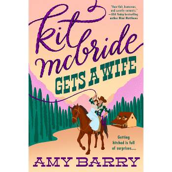 Kit McBride Gets a Wife - by  Amy Barry (Paperback)