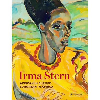 Irma Stern - by  Sean O'Toole (Hardcover)