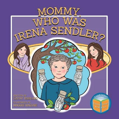 Mommy, Who Was Irena Sendler? - (Children's Unsung Heroes Book) by  Cathy Werling (Paperback)