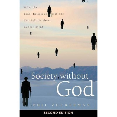 Society Without God, Second Edition - by  Phil Zuckerman (Paperback)