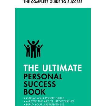 The Ultimate Personal Success Book - by  Dena Michelli & Christine Harvey & Alison Straw & Jonathan Hancock (Paperback)