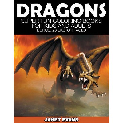 Dragons - by  Janet Evans (Paperback)