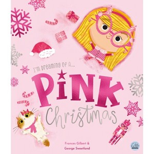 I'm Dreaming of a Pink Christmas - (Picture Books - Gemini Children) by  Frances Gilbert (Hardcover) - 1 of 1
